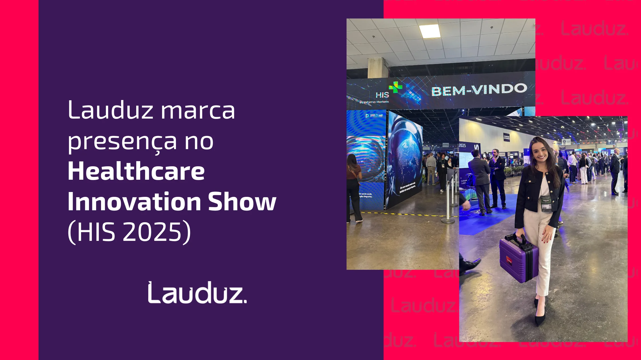 Lauduz marca presença no Healthcare Innovation Show (HIS 2025)