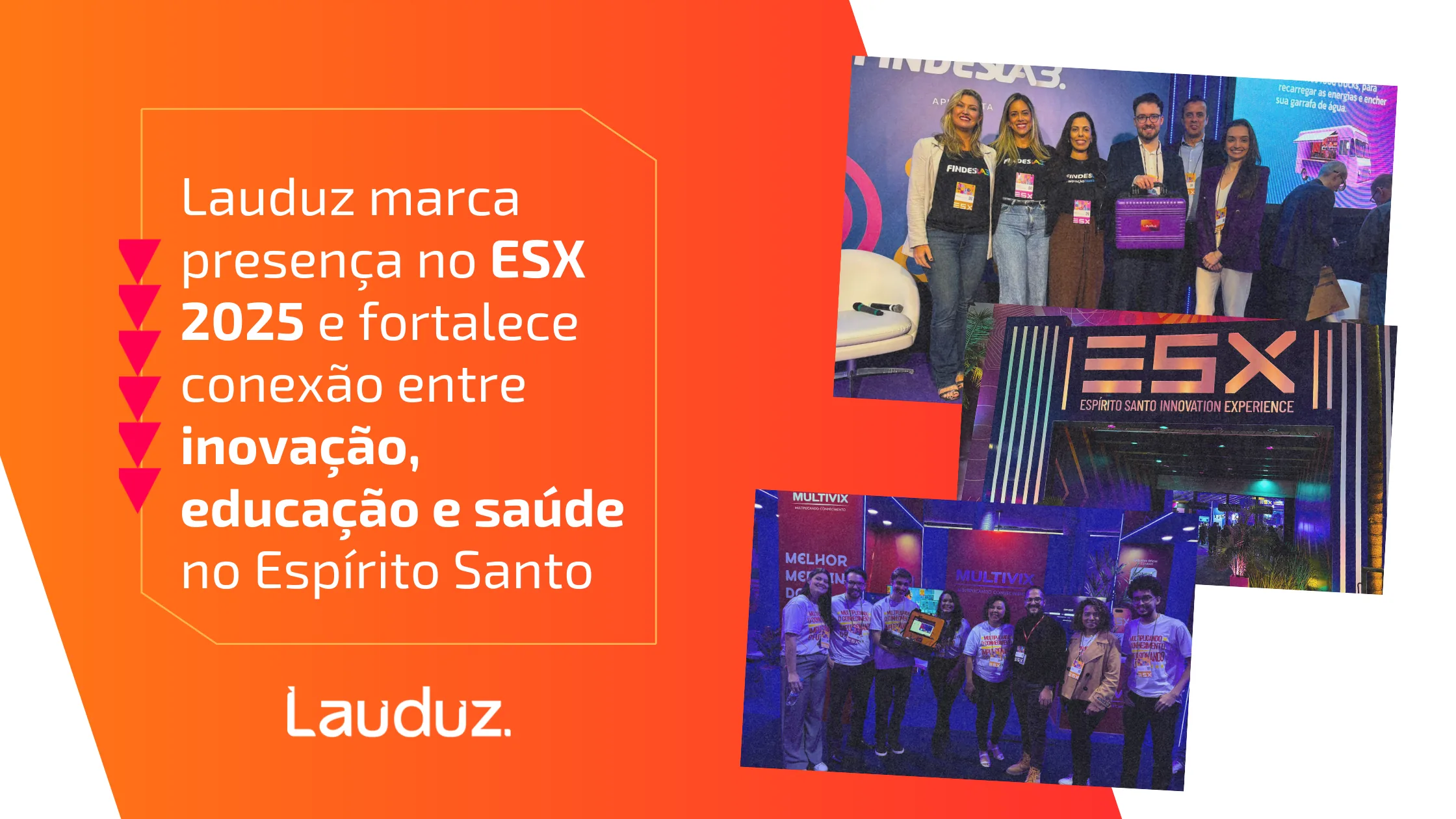 Lauduz no ESX 2025: inovação, educação e saúde no Espírito Santo